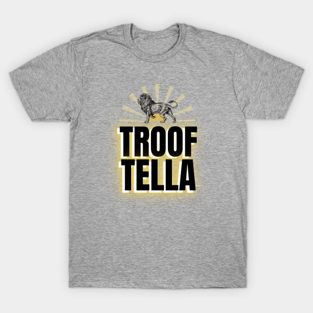 Troof Tella T-Shirt by I'm Speaking Now